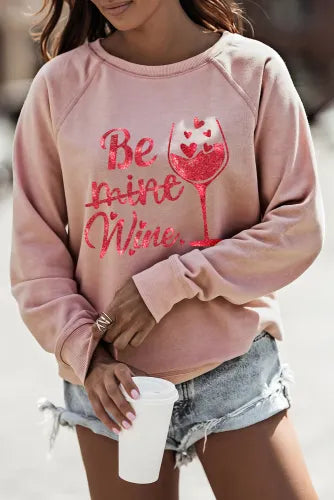 Pink Be mine wine Shining Graphic Print Sweatshirt
